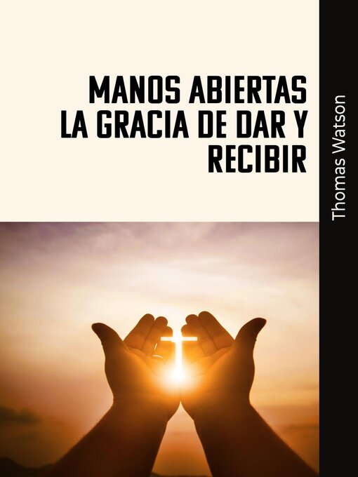 Title details for Manos Abiertas La Gracia de Dar y Recibir by Thomas Watson - Available